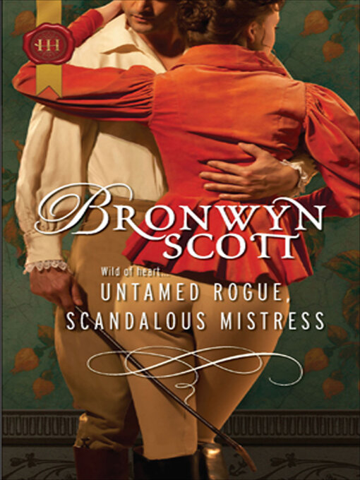 Title details for Untamed Rogue, Scandalous Mistress by Bronwyn Scott - Available